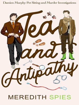 cover image of Tea and Antipathy (Damien Murphy Pet Sitting and Murder Investigations Book 1)